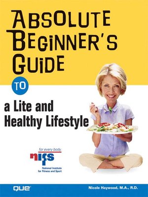 cover image of Absolute Beginner's Guide to a Lite and Healthy Lifestyle